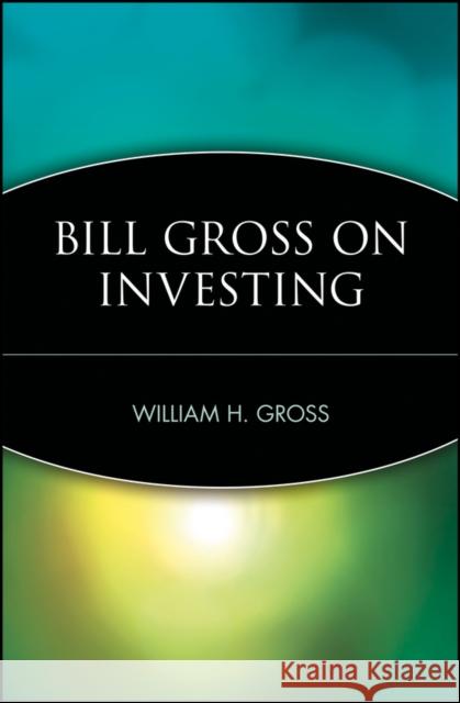 Bill Gross on Investing William H. Gross Gross 9780471283256 John Wiley & Sons - książka