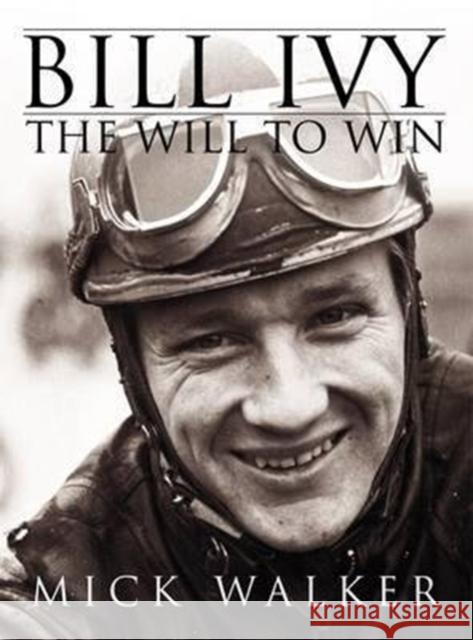 Bill Ivy the Will to Win Mick Walker 9781780911014 DB Publishing - książka