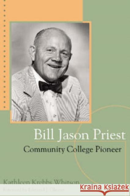 Bill Jason Priest, Community College Pioneer Whitson, Kathleen Krebbs 9781574411744 University of North Texas Press - książka