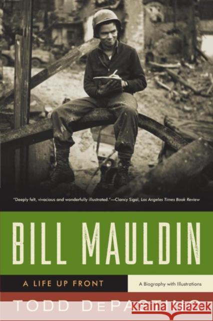 Bill Mauldin: A Life Up Front Todd DePastino 9780393334883 W. W. Norton & Company - książka