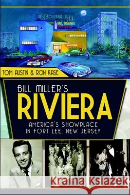 Bill Miller's Riviera: America's Showplace in Fort Lee, New Jersey Austin, Tom 9781609494568 History Press - książka