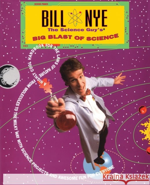 Bill Nye the Science Guy's Big Blast of Science Bill Nye 9780201608649 Basic Books - książka