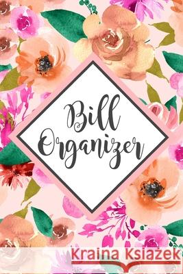 Bill Organizer: Bill Log Notebook, Expense Notebook, Monthly Expense Log, Bill Due Date Paperland 9781034222040 Blurb - książka