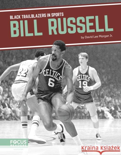Bill Russell David Lee Morgan Jr. 9798889982135 Focus Readers - książka