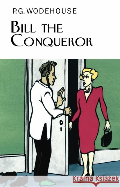 Bill the Conqueror P Wodehouse 9781841591544 Everyman - książka