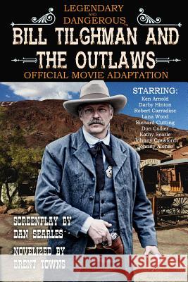 Bill Tilghman and the Outlaws Dan Searles Brent Towns 9780692145371 Creative Texts Publishers, LLC - książka