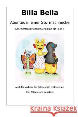 Billa Bella: Abenteuer einer Sturmschnecke Dohnert, Ursula 9781515341802 Createspace - książka