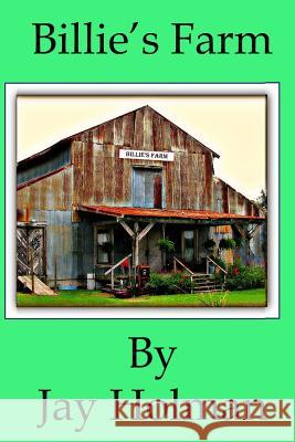Billie's Farm: Billie's Farm Jay A. Holman 9781483921341 Createspace - książka