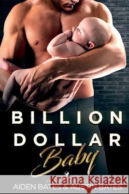 Billion Dollar Baby Aiden Bates Austin Bates 9781717116765 Createspace Independent Publishing Platform - książka