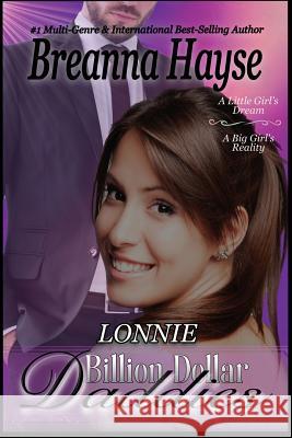 Billion Dollar Daddies: Lonnie Breanna Hayse 9781986015356 Createspace Independent Publishing Platform - książka