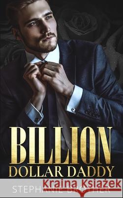 Billion Dollar Daddy: A Billionaire Romance Samantha Twinn Vivian Monir Stephanie Brother 9781092102490 Independently Published - książka