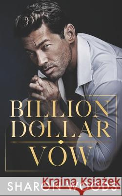 Billion Dollar Vow: A Marriage of Convenience Romance (The Lincoln Brothers Book 4) Sharon Woods 9781763889620 Sharon Woods - książka