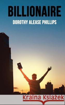 Billionaire Dorothy Alease Phillips 9781952617416 Rustik Haws LLC - książka