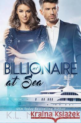 Billionaire at Sea (Book One) K. L. Middleton 9781541089303 Createspace Independent Publishing Platform - książka