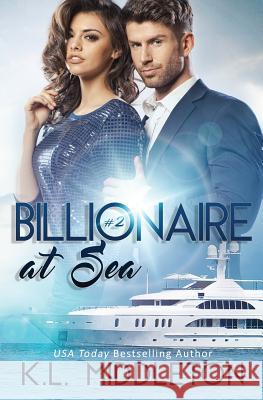 Billionaire at Sea (Book Two) K. L. Middleton 9781541090507 Createspace Independent Publishing Platform - książka