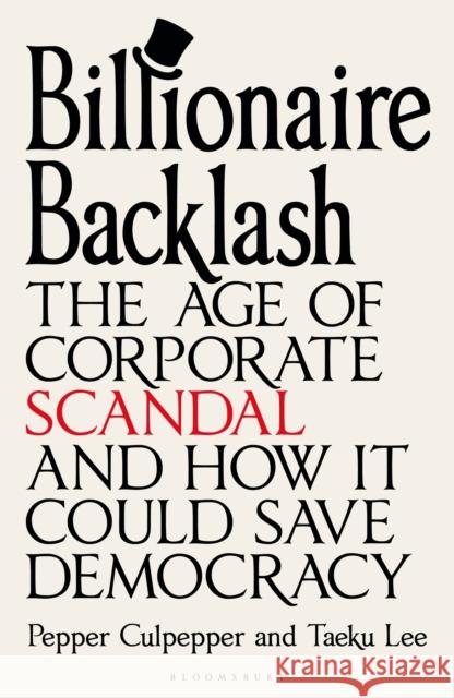 Billionaire Backlash: The Age of Corporate Scandal and How it Could Save Democracy Taeku Lee 9781399424103 Bloomsbury Continuum - książka