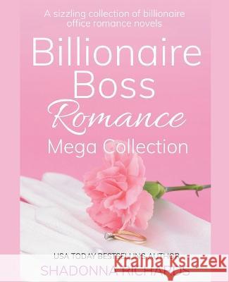 Billionaire Boss Romance Mega Collection Shadonna Richards   9798223736257 Shadonna Richards - książka