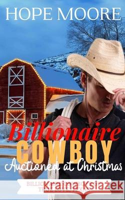 Billionaire Cowboy Auctioned at Christmas Hope Moore 9781646258277 DCP Publishing LLC - książka