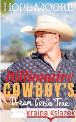 Billionaire Cowboy's Dream Come True Hope Moore 9781646258413 DCP Publishing LLC - książka