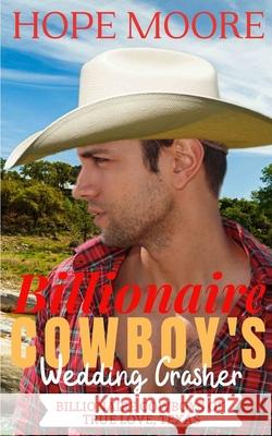 Billionaire Cowboy's Wedding Crasher Hope Moore 9781646258123 DCP Publishing LLC - książka