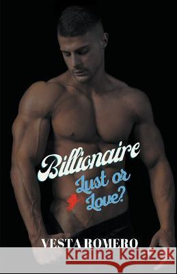 Billionaire Lust Or Love? Vesta Romero   9798215118863 Vesta Romero - książka