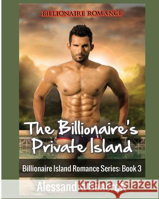 Billionaire Romance: The Billionaire's Private Island Alessandra Bancroft 9781640482111 Romantic Adventures - książka