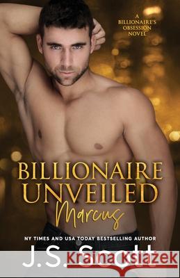 Billionaire Unveiled J. S. Scott 9781946660039 Golden Unicorn Enterprises Inc - książka
