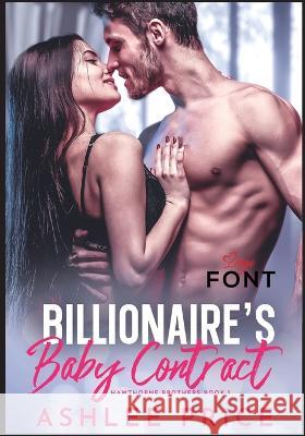 Billionaire's Baby Contract Large Font Ashlee Price 9781958676011 Ashlee Price Publishing - książka