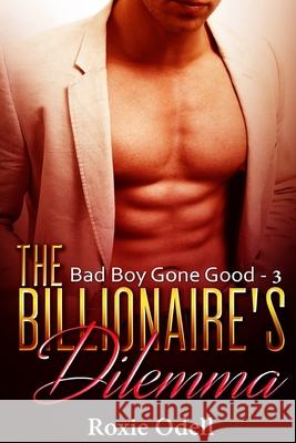Billionaire's Dilemma - Part 3: Bad Boy Murdery mystery romance Odell, Roxie 9781541235427 Createspace Independent Publishing Platform - książka