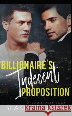 Billionaire's Indecent Proposition Reddhott Covers Blake Feldman 9781520594484 Independently Published - książka