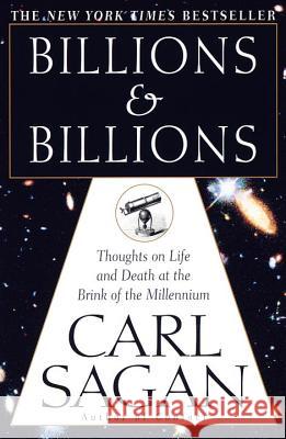 Billions & Billions: Thoughts on Life and Death at the Brink of the Millennium Carl Sagan Ann Druyan 9780345379184 Ballantine Books - książka