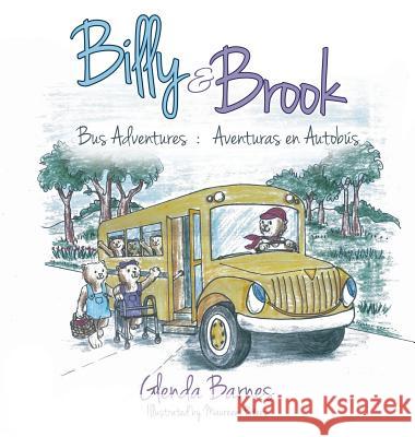 Billy & Brook: Bus Adventures: Aventuras en Autobus Glenda Barnes, Maureen Peters 9781628711233 Xulon Press - książka