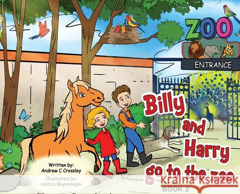 Billy and Harry Go to the Zoo Andrew Crossley Bayramoglu Hatice  9780648478928 Busybird Publishing - książka