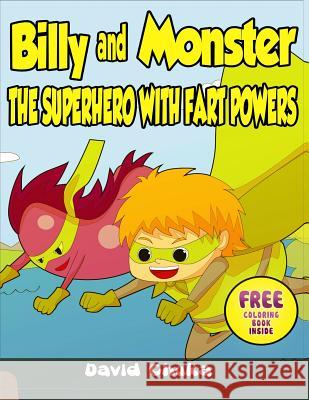 Billy and Monster: The Superhero with Fart Powers David Chuka 9781484195123 Createspace - książka