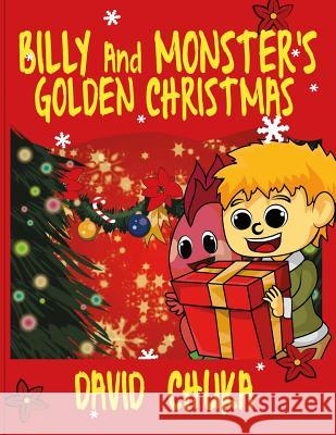 Billy and Monster's Golden Christmas David Chuka Renato Capasso 9781505219524 Createspace - książka