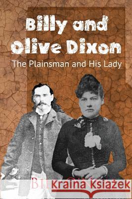 Billy and Olive Dixon: The Plainsman and His Lady Bill O'Neal 9781681791456 Eakin Press - książka