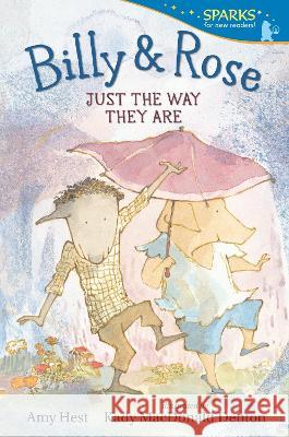 Billy and Rose: Just the Way They Are: Candlewick Sparks Amy Hest Kady MacDonald Denton 9781536235173 Candlewick Press (MA) - książka