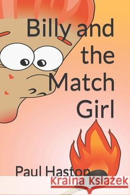 Billy and the Match Girl Paul Haston 9781080419890 Independently Published - książka