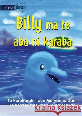 Billy and the Secret Island - Billy ma te aba ni karaba (Te Kiribati) Maryanne Danti Jomar Estrada 9781922835666 Library for All - książka