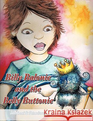 Billy Balonie and the Belly Buttonie Michael P. Riccobono 9781449031190 Authorhouse - książka