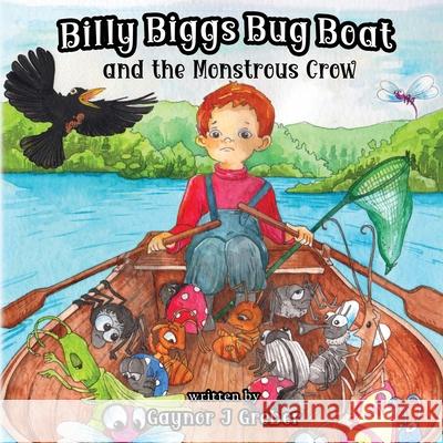 Billy Biggs Bug Book and the Monstrous Crow Gaynor J. Greber Srini Rupasinghe 9783952592380 Alphorn Press - książka