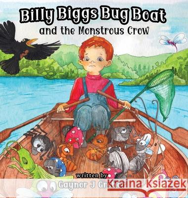 Billy Biggs Bug Book and the Monstrous Crow Gaynor J. Greber Srini Rupasinghe 9783952592397 Alphorn Press - książka