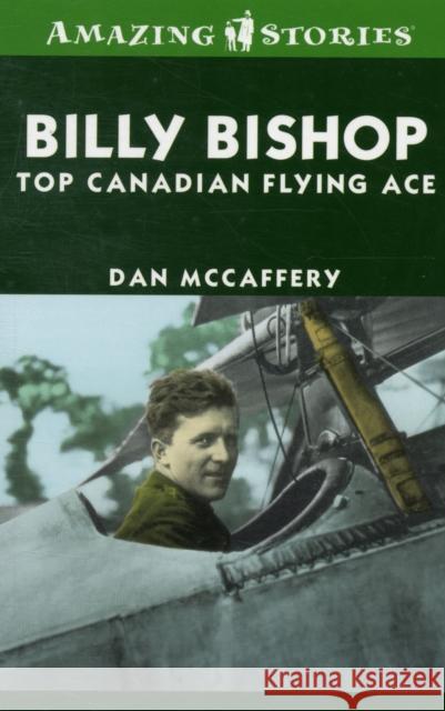 Billy Bishop: Top Canadian Flying Ace Dan McCaffery 9781552774137 Lorimer (James) & Co Ltd ,Canada - książka