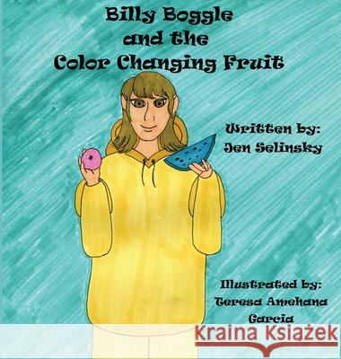 Billy Boggle and the Color Changing Fruit Selinsky 9781951263911 Pen It! Publications, LLC - książka