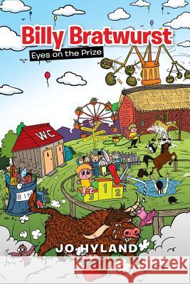 Billy Bratwurst: Eyes on the Prize Hyland, Jo 9781479725687 Xlibris Corporation - książka