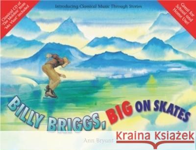 Billy Briggs, Big on Skates: Book & CD Bryant, Ann 9781843285427 FABER MUSIC - książka