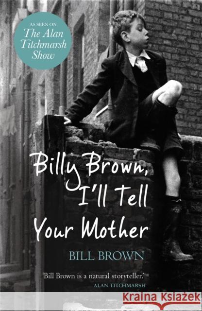 Billy Brown, I'll Tell Your Mother Bill Brown 9781409120940  - książka