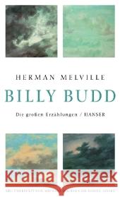 Billy Budd : Die großen Erzählungen Melville, Herman Walter, Michael Göske, Daniel 9783446232907 Hanser - książka