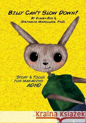 Billy Can't Slow Down: Story & Tools for Managing ADHD Stephanie Margolese Elaheh Bos 9781797482637 Independently Published - książka