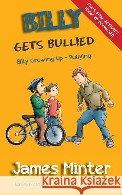 Billy Gets Bullied: Bullying James Minter Helen Rushworth 9781910727324 James Minter Author - książka